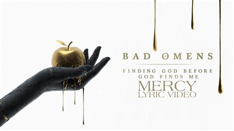 Original lyrics of The Worst In Me song by Bad Omens. . Bad omens mercy lyrics